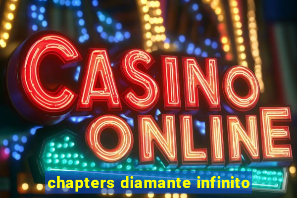 chapters diamante infinito